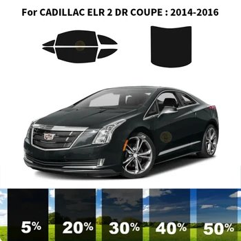 Предварительно обработанная нанокерамика для автомобиля, Комплект для УФ-тонировки окон, Автомобильная Пленка для окон для CADILLAC ELR 2 DR COUPE 2014-2016