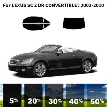 Предварительно нарезанная нанокерамика, комплект для УФ-тонировки автомобильных окон, Автомобильная пленка для окон LEXUS SC 2 DR CONVERTIBLE 2002-2010