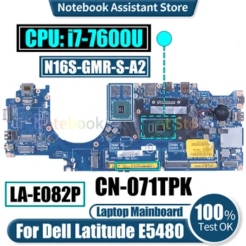 LA-E082P для ноутбука Dell Latitude E5480 Материнская плата CN-071TPK SR33Z i7-7600U N16S-GMR-S-A2 Протестирована Материнская плата ноутбука 930MX