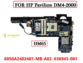 Оригинальная Материнская плата для ноутбука HP Pavilion DM4-2000 HM65 6050A2402401-MB-A02 636945-001 DDR3 100% Протестирована Бесплатная Доставка