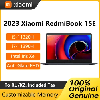 2023 Ноутбук Xiaomi RedmiBook 15E с 15,6-дюймовым FHD-экраном с антибликовым покрытием i5-11320H i7-11390H 16 ГБ 512 ГБ Графический Ноутбук Intel Iris Xe